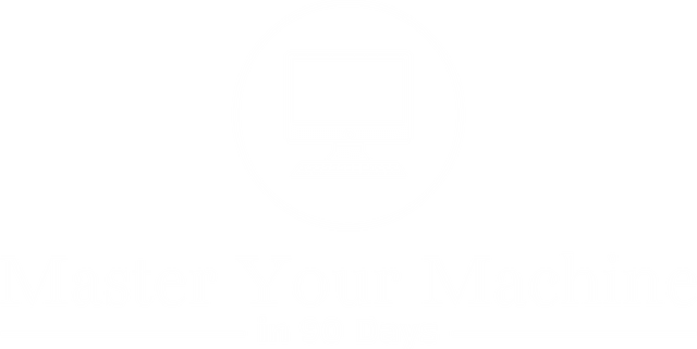 Master Your Machine in 90 Days